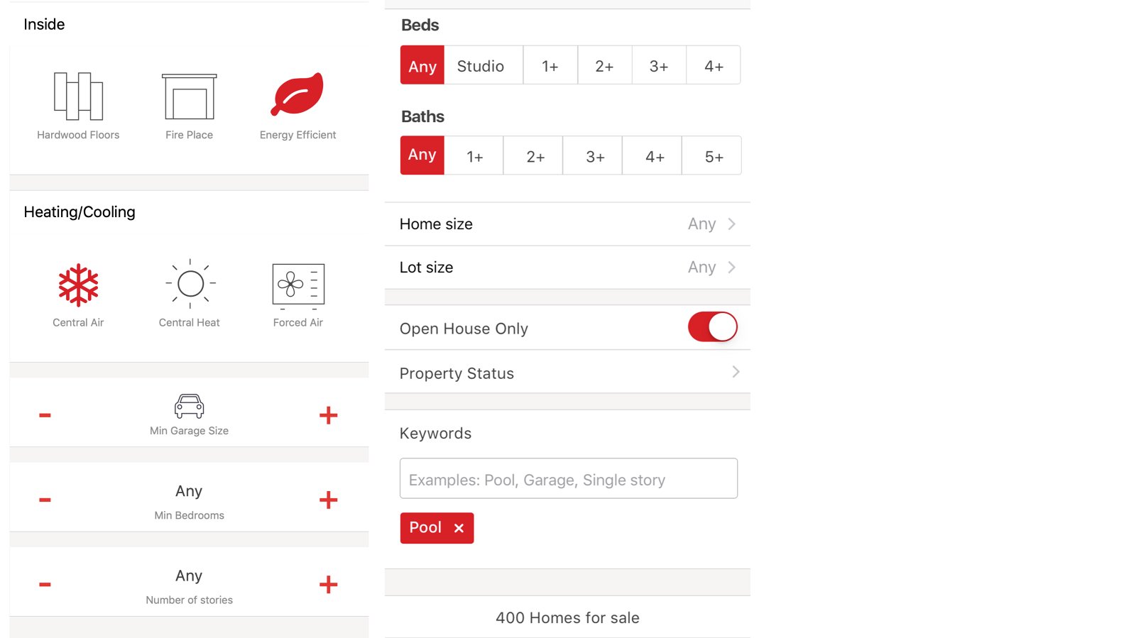 Two filter screens. The left shows feature icons for hardwood floors, fireplace, energy efficient, central air, central heat and forced air plus steppers for garage size, bedrooms and stories. The right shows beds and baths selectors, an open house only toggle, and a keywords field with a Pool chip applied